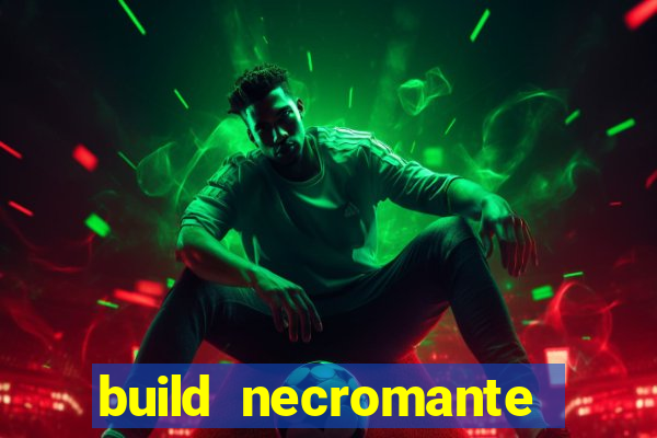 build necromante diablo 4